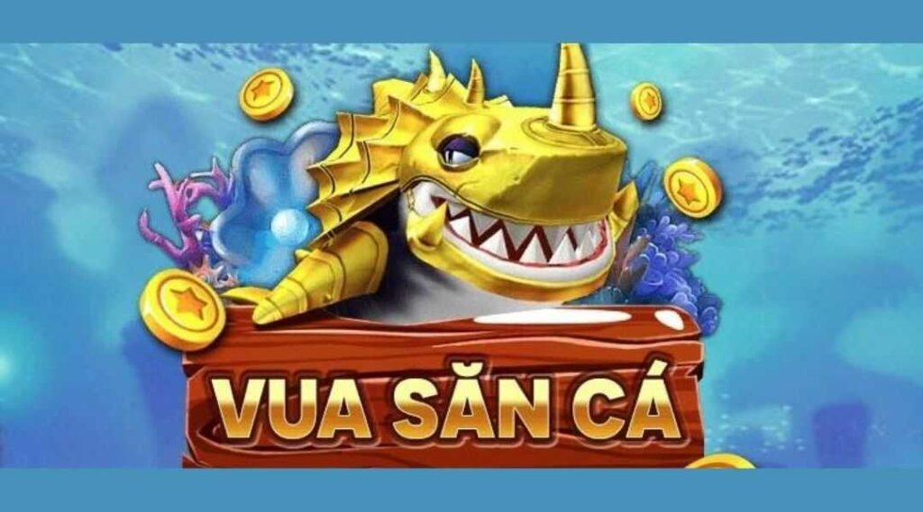 Vua Săn Cá - Game bắn cá sôi động và những điều bạn chưa biết.